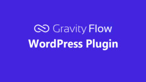 Gravity Flow WordPress Plugin Download