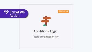 FacetWP Conditional Logic Addon WordPress Plugin